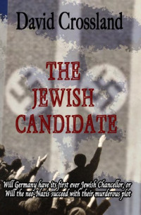 David Crossland  — The Jewish Candidate