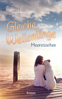 Sylvia Filz & Sigrid Konopatzki [Filz, Sylvia] — Gleiche Wellenlänge (Meereszeiten 1) (German Edition)