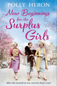 Polly Heron — New Beginnings for the Surplus Girls