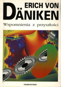 Däniken Erich von — Wspomnienia z przyszłości (1968)