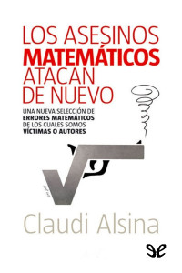 Claudi Alsina — Los asesinos matemáticos atacan de nuevo