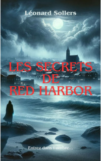 Sollers, Léonard — Les secrets de Red Harbor