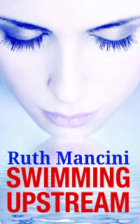 Ruth Mancini — Swimming Upstream