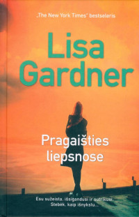 Lisa Gardner — Pragaišties liepsnose