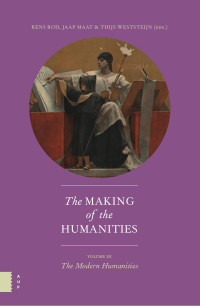 Rens Bod & Jaap Maat & Thijs Weststeijn (Editors) — The Making of the Humanities, Volume III: The Modern Humanities