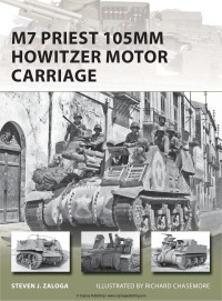 Steven J. Zaloga — M7 Priest 105mm Howitzer Motor Carriage