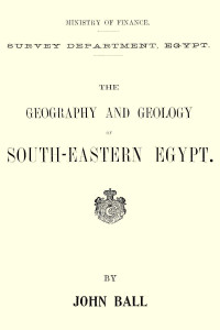 John Ball — The geography and geology of south-eastern Egypt