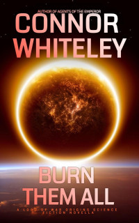 Connor Whiteley — Burn Them All