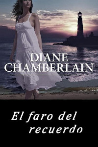 Diane Chamberlain — El faro del recuerdo