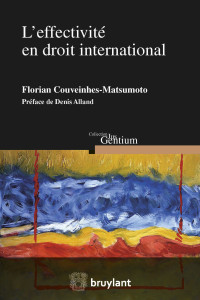 Florian Couveinhes Matsumoto; — L'effectivit en droit international