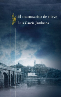 Luis García Jambrina — El manuscrito de nieve