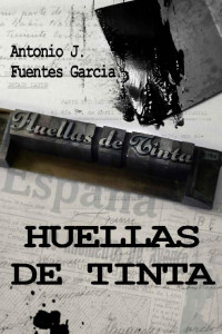 Antonio Jesús Fuentes García — Huellas de tinta