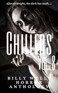 Billy Wells — Chillers- Volume 8