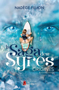 Nadège Fillion — La saga des Syrès T1 : Origines