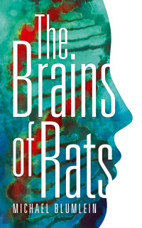 Michael Blumlein — The Brains of Rats