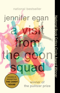 Jennifer Egan — A Visit from the Goon Squad: Pulitzer Prize Winner