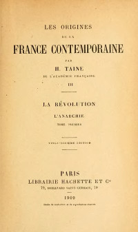 Hippolyte Taine — 02 Les Origines de la France contemporaine (1878)