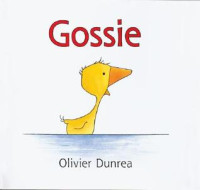 Dunrea, Olivier — [Gossie and Friends 01] • Gossie