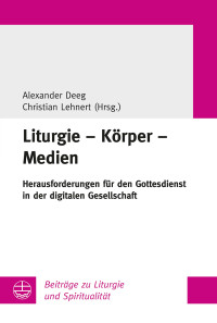 Alexander Deeg;Christian Lehnert; — Liturgie Krper Medien