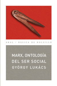 Gyorgy Lukcs; — Marx, ontologa del ser social