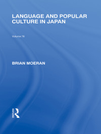 Moeran, Brian — Language and Popular Culture in Japan