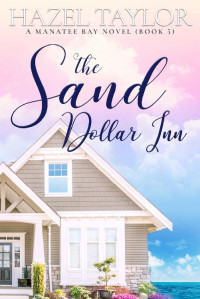 Hazel Taylor [Taylor, Hazel] — The Sand Dollar Inn #5 (Manatee Bay, Florida #5)