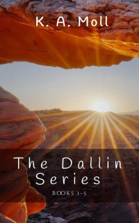 K. A. Moll — The Dallin Series: Books 1-5