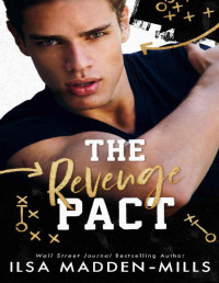Ilsa Madden-Mills — The Revenge Pact (Kings of Football Book 1)