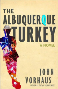 John Vorhaus — The Albuquerque Turkey