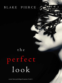 Blake Pierce — The Perfect Look