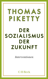 Thomas Piketty; — Der Sozialismus der Zukunft