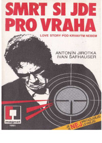 Neznámy autor — 91 - JIROTKA, Antonín-ŠAFHAUSER, Ivan - Smrt si jde pro vraha