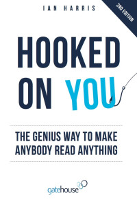 Ian Harris — Hooked On You: The Genius Way to Make Anybody Read Anything