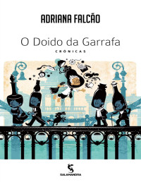 Adriana Falção — O doido da garrafa