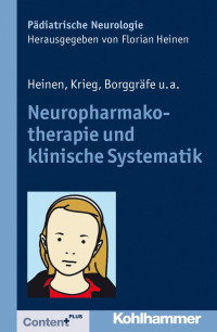 Florian Heinen & Sandro Krieg & Ingo Borggräfe & Matthias Kieslich & Jens Böhmer & Birgit Ertl-Wagner & Alenka Pecar — Neuropharmakotherapie und klinische Systematik