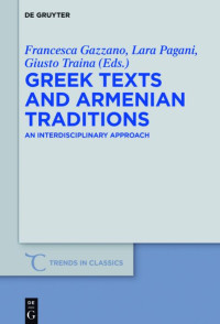 Francesca Gazzano, Lara Pagani, Giusto Traina — Greek Texts and Armenian Traditions