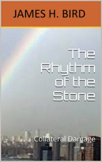 James H Bird — The Rhythm of the Stone