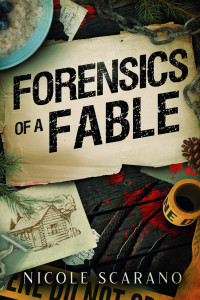 Nicole Scarano — Forensics of a fable (Book 2)