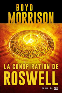 Boyd Morrison — La Conspiration de Roswell