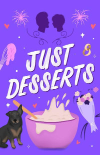 Thea Lambert — Just Desserts An Enemies to Lovers, Mistaken Identity Romantic Comedy (Mouthwatering Series, Book 3)