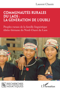 Laurent Chaze; — Communauts rurales du Laos : la gnration de l'oubli