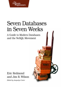 Eric Redmond, Jim R. Wilson — Seven Databases in Seven Weeks
