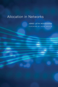 Jens Leth Hougaard. foreword by Hervé Moulin — Allocation in Networks