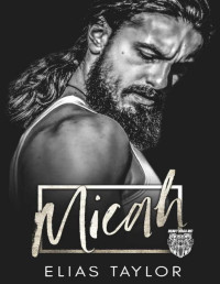 Elias Taylor [Taylor, Elias] — Micah: An MC Romance (Heavy Hogs Book 9)