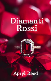 Apry Reed — Diamanti rossi (Italian Edition)