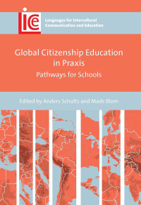 Anders Schultz, Mads Blom — Global Citizenship Education in Praxis: Pathways for Schools