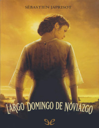 Sébastien Japrisot — Largo Domingo De Noviazgo