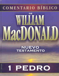 William McDonald — Comentario bíblico: 1 Pedro