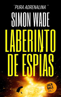 Simon Wade — Laberinto de espías 