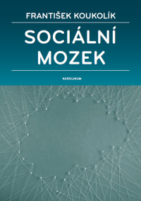 Koukolik, Frantisek; — Socialni mozek